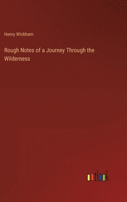 bokomslag Rough Notes of a Journey Through the Wilderness