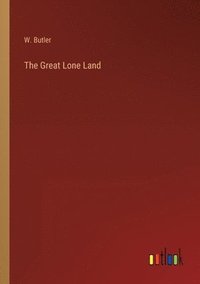 bokomslag The Great Lone Land