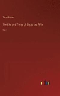 bokomslag The Life and Times of Sixtus the Fifth