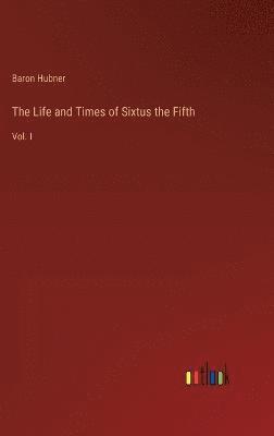 bokomslag The Life and Times of Sixtus the Fifth