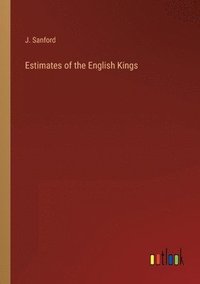 bokomslag Estimates of the English Kings