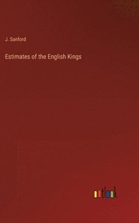 bokomslag Estimates of the English Kings