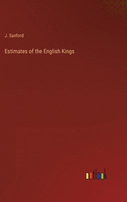 bokomslag Estimates of the English Kings