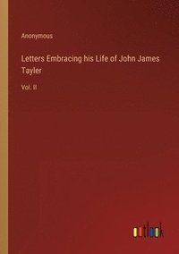 bokomslag Letters Embracing his Life of John James Tayler