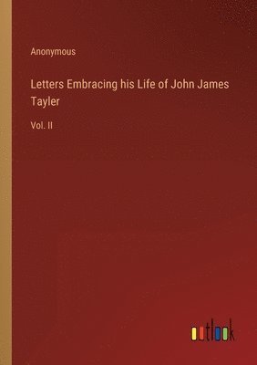 bokomslag Letters Embracing his Life of John James Tayler