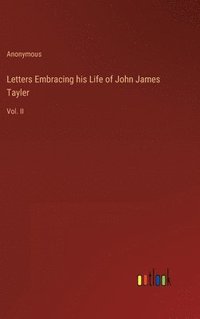 bokomslag Letters Embracing his Life of John James Tayler