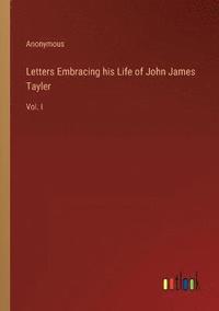 bokomslag Letters Embracing his Life of John James Tayler