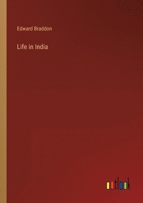 Edward Braddon - Life in India, Häftad