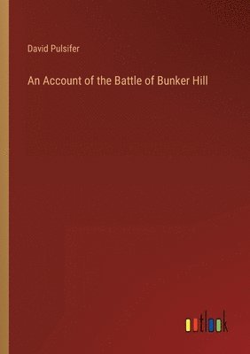 bokomslag Account of the Battle of Bunker Hill