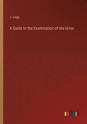 bokomslag Guide to the Examination of the Urine