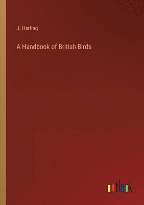 bokomslag A Handbook of British Birds