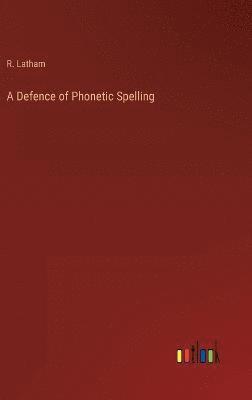 bokomslag A Defence of Phonetic Spelling