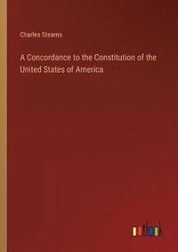 bokomslag A Concordance to the Constitution of the United States of America