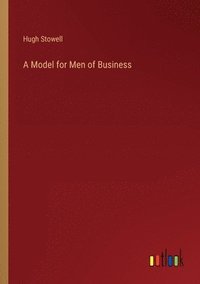 bokomslag A Model for Men of Business