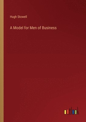 A Model for Men of Business 1