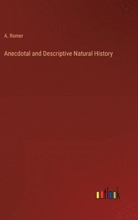 bokomslag Anecdotal and Descriptive Natural History