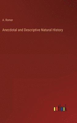 bokomslag Anecdotal and Descriptive Natural History