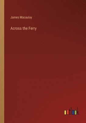 James Macaulay - Across the Ferry, Häftad