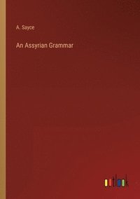 bokomslag An Assyrian Grammar