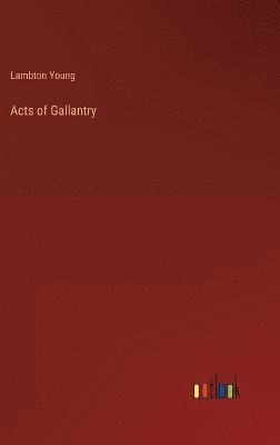 bokomslag Acts of Gallantry