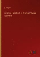 bokomslag American Hand-Book of Chemical Physical Apparatus