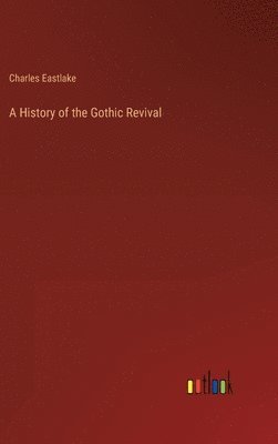 bokomslag History of the Gothic Revival