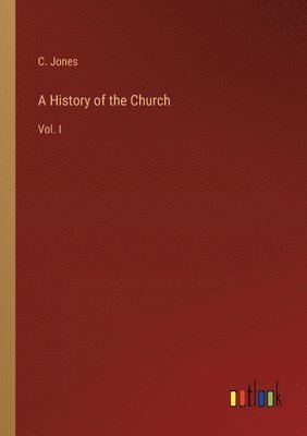 C Jones - History of the Church, Häftad