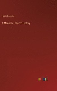 bokomslag A Manual of Church History