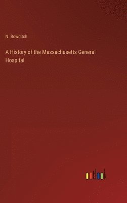 A History of the Massachusetts General Hospital 1