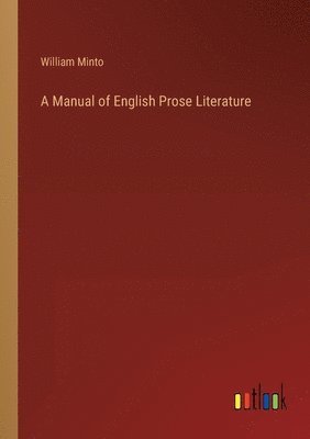 bokomslag A Manual of English Prose Literature