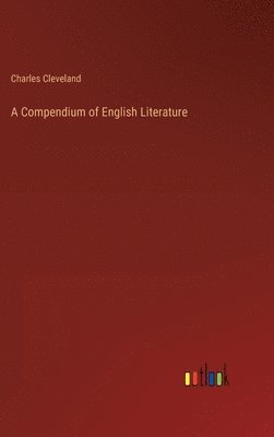 Charles Cleveland - Compendium of English Literature, Inbunden