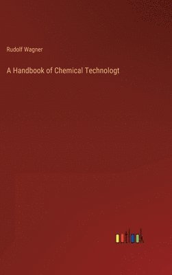 bokomslag A Handbook of Chemical Technologt