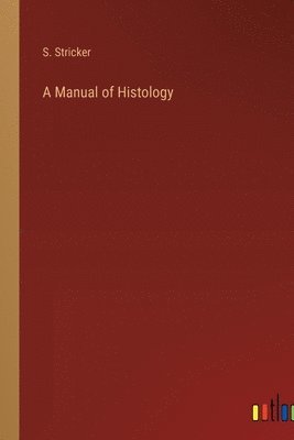 A Manual of Histology 1