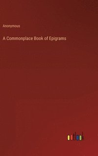 bokomslag A Commonplace Book of Epigrams