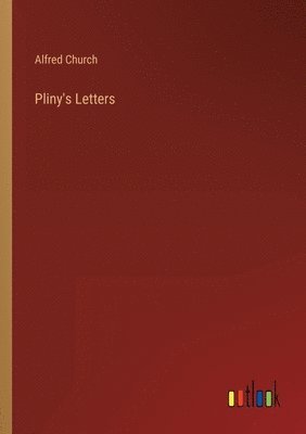 Alfred Church - Pliny's Letters, Häftad