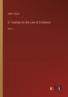 bokomslag A Treatise on the Law of Evidence