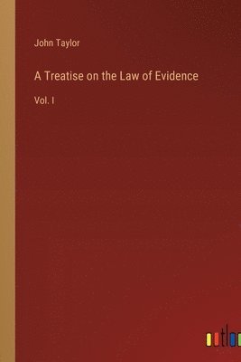bokomslag A Treatise on the Law of Evidence