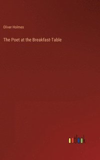 bokomslag The Poet at the Breakfast-Table