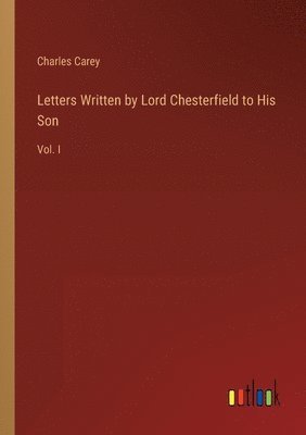 bokomslag Letters Written by Lord Chesterfield to His Son