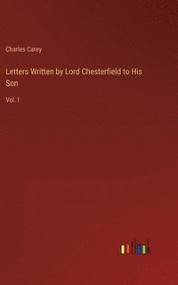 bokomslag Letters Written by Lord Chesterfield to His Son