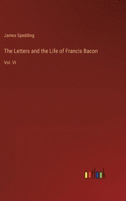 The Letters and the Life of Francis Bacon 1