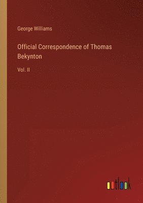Official Correspondence of Thomas Bekynton 1