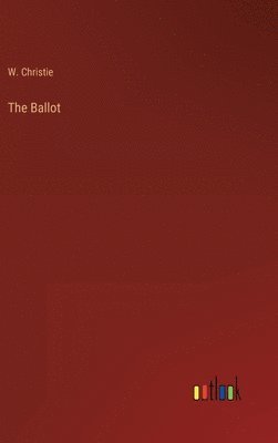 W Christie, W. Christie - Ballot, Inbunden