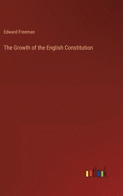 The Growth of the English Constitution 1