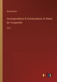 bokomslag Correspondence & Conversations of Alexis de Tocqueville