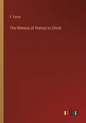 bokomslag The Witness of History to Christ