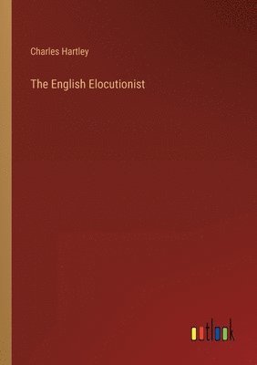 bokomslag The English Elocutionist