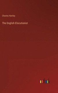 bokomslag The English Elocutionist