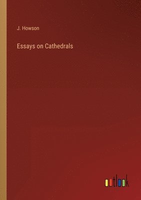 bokomslag Essays on Cathedrals