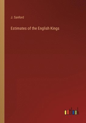 bokomslag Estimates of the English Kings